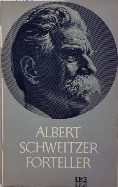 Albert Schweitzer forteller. Utdrag fra hans…