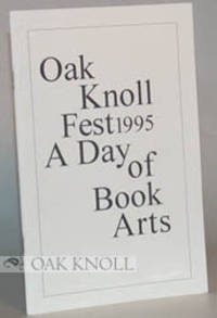 OAK KNOLL FEST 1995 A DAY OF BOOK ARTS