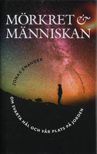 MÖRKRET & MÄNNISKAN. Om svarta hål och vår plats…
