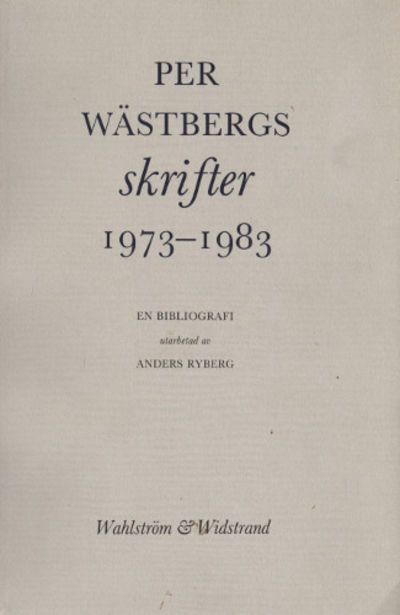 PER WÄSTBERGS SKRIFTER 1973-1983. En bibliografi.