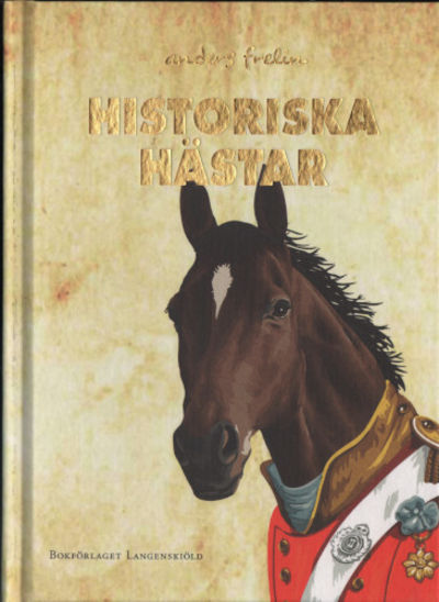 HISTORISKA HÄSTAR. Hur hästen har påverkat…