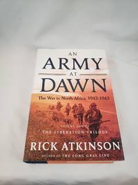 An Army at Dawn by Atkinson, Rick - 2002-10-02