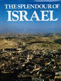 The Splendour of Israel by Baker, Roger (Text) (Photos by Richard T. Nowitz) - 1993