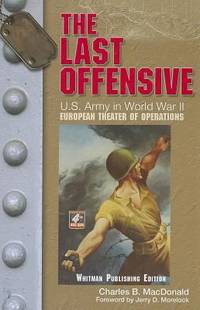 image of The Last Offensive: U.S. Army in World War II: The European Theater of Operations (United States Army in World War II: The European Theater of Operations)
