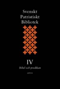 Svenskt patristiskt bibliotek. IV. Bibel och…
