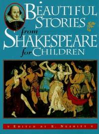 Beautiful Stories from Shakespeare for Children: Being a Choice Collection from the World's...