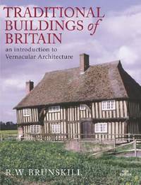 image of Traditional Buildings of Britain: An Introduction to Vernacular Architecture (Vernacular Buildings (Yale))