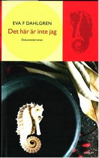 Det här är inte jag. En dokumentärroman.