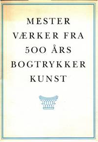 Mesterværker fra 500 års Bogtrykkerkunst. Udvalgt…
