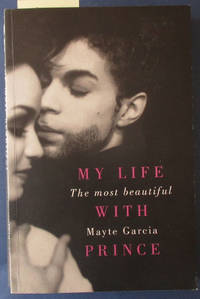 Most Beautiful, The: My Life With Prince