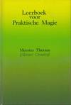 Leerboek voor praktische magie. Astraal-, Symbool- en Liefdesmagie
