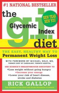 The G.I. Diet: The Easy Healthy Way to Permanent Weight Loss by Gallop, Rick - 2002