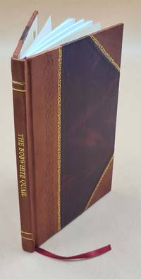 The Bobwhite Quail Its Propagation, Preservation and Increase on Georgia Farms 1937 [Leather Bound]