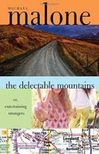 The Delectable Mountains: or, Entertaining Strangers by Michael Malone - 2002-05-03