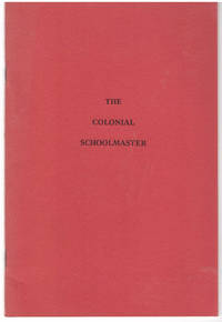 The Colonial Schoolmaster by Walter H Small