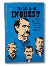 The O.K. Corral Inquest (The Early West Series) by Turner, Alford E.; Lake, Stuart N.; Boyer, Glenn G - 1992