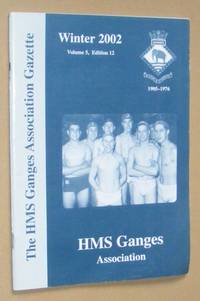 The HMS Ganges Association Gazette, Volume 5, Edition 12, Winter 2002