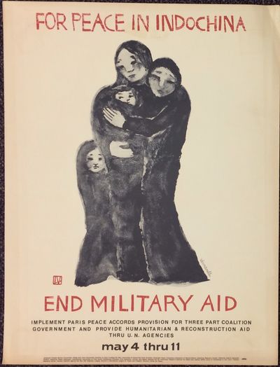 For Peace In Indochina. End Military Aid. Implement Paris peace accords provision for three part coalition government and provide humanitarian & reconstruction and thru U.N. Agencies — May 4 thru 11 [poster]
