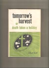 Tomorrow's Harvest, or Death Takes a Holiday by Albert Root - Signed First Edition - 1967 - from Lost Pages & Forgotten Words (SKU: 004489)