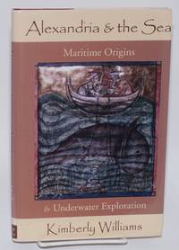 Alexandria and the sea; maritime origins and underwater exploration. Maps and artwork by Mamut...