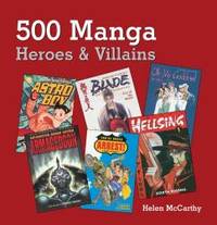 500 Manga Heroes and Villains by Helen McCarthy - 2006-03-01