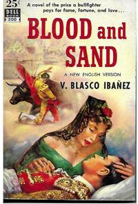 BLOOD AND SAND by V. Blasco Ibanez - Paperback - First Printing - 1951 - from Murder By The Book (SKU: 019655)