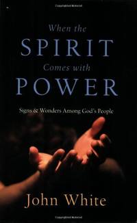 When the Spirit Comes with Power: Signs Wonders Among God's People