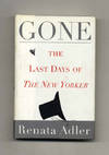 Gone: The Last Days of the New Yorker  - 1st Edition/1st Printing