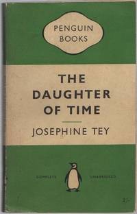 The daughter of time by Tey, Josephine