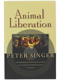 Animal Liberation [A New Ethics for Our Treatment of Animals]