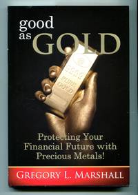 Good As Gold: Protecting Your Financial Future with Precious Metals!