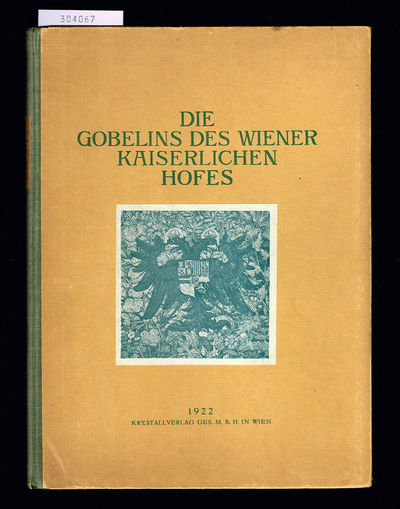 Die Gobelins des Wiener Kaiserlichen Hofes.