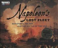 Napoleon's Lost Fleet Bonaparte, Nelson, and the Battle of the Nile
