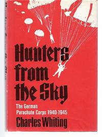 image of Hunters From The Sky ( The German Parachute Corps 1940-1945 )