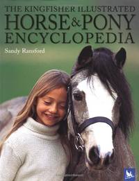The Kingfisher Illustrated Horse & Pony Encyclopedia