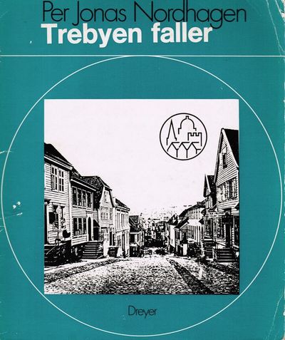 Trebyen faller. Bergen 1870 - 1970.
