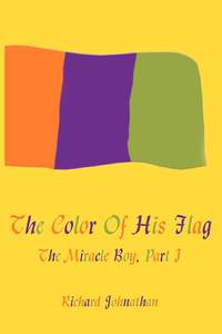 The Color Of His Flag: The Miracle Boy, Part I