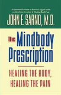 The Mindbody Prescription : Healing the Body, Healing the Pain