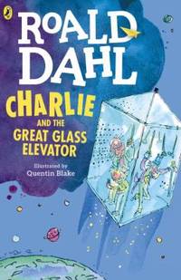 Charlie and the Great Glass Elevator by Roald Dahl - 2007