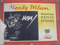 Monty Wilson&#39;s Humorous Native Studies - 