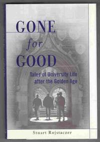 Gone for Good Tales of University Life after the Golden Age