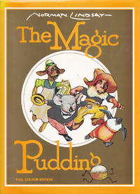 The Magic Pudding: Being the Adventures of Bunyip Bluegum and His Friends Bill Barnacle and Sam Sawnoff by LINDSAY, Norman;