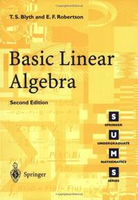 Basic Linear Algebra: 2nd Edition (Springer Undergraduate Mathematics Series)