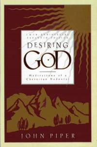 Desiring God : Meditations of a Christian Hedonist