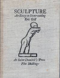 Sculpture An Essay on Stone-cutting with a preface about God