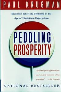 Peddling Prosperity : Economic Sense and Nonsense in an Age of Diminished Expectations