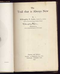 The Trail that is Always New by Willoughby P Lowe: - 1932