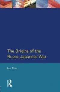 image of The Origins of the Russo-Japanese War (Origins Of Modern Wars)