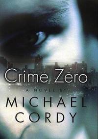 Crime Zero : A Novel