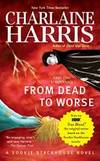 From Dead to Worse (Sookie Stackhouse/True Blood) by Charlaine Harris - 2009-01-05